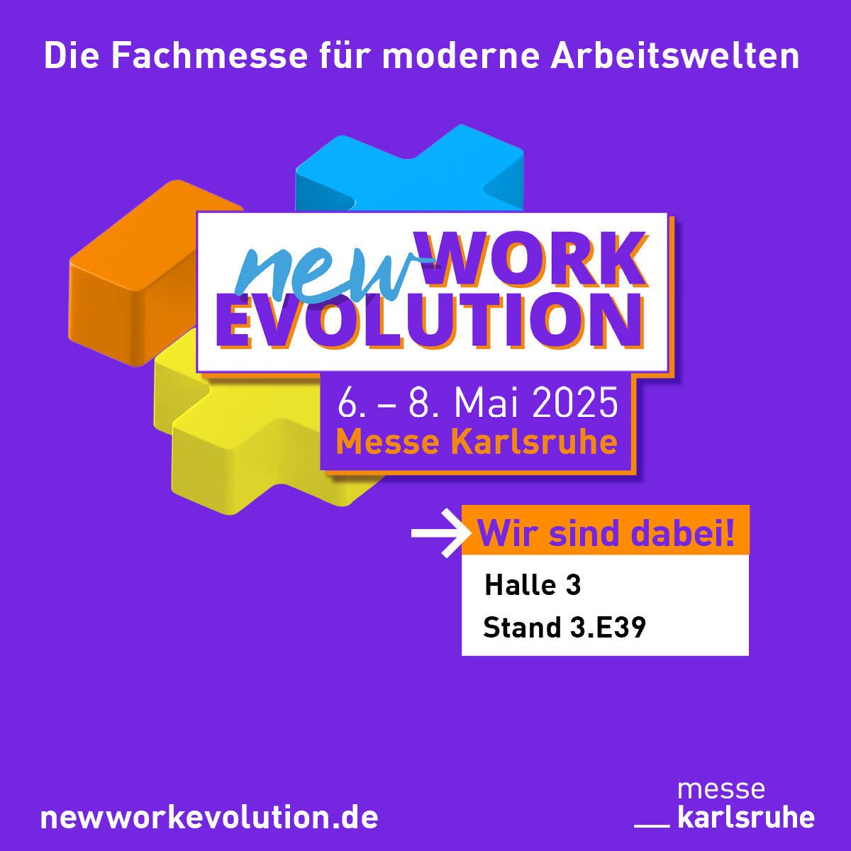 Erlebniswelt für neues Arbeiten NEW WORK EVOLUTION – 6.-8. Mai 2025 in Karlsruhe und wir sind mit dabei!